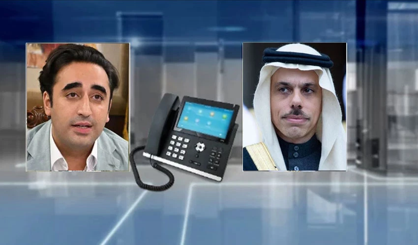 وزیر خارجہ بلاول بھٹو کا سعودی ہم منصب سے ٹیلیفونک رابطہ، دوطرفہ تعلقات کے فروغ پر گفتگو